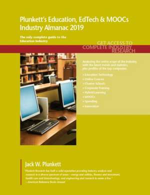 Plunkett's Education, EdTech & MOOCs Industry Almanac 2019 de Jack W. Plunkett