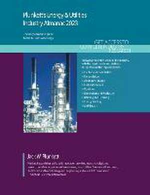 Plunkett's Energy & Utilities Industry Almanac 2023: Energy & Utilities Industry Market Research, Statistics, Trends and Leading Companies de Jack W. Plunkett