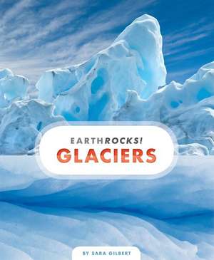 Glaciers de Sara Gilbert