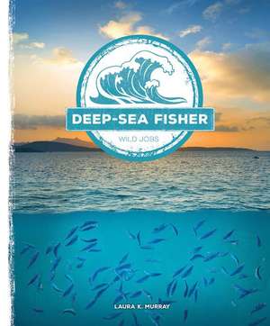 Deep-Sea Fisher de Laura K. Murray