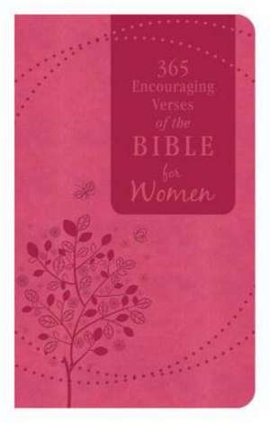 365 Encouraging Verses of the Bible for Women: A Hope-Filled Reading for Every Day of the Year de Barbour Publishing Inc