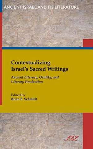 Contextualizing Israel's Sacred Writings de Brian B. Schmidt