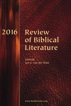 Review of Biblical Literature, 2016 de Jan Van Der Watt