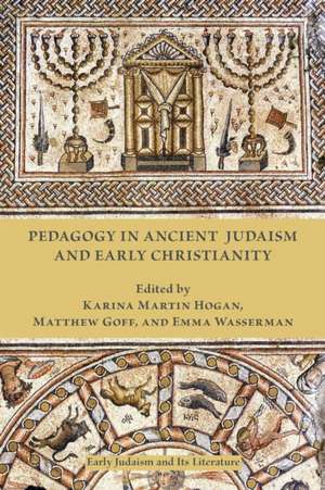 Pedagogy in Ancient Judaism and Early Christianity de Karina Martin Hogan