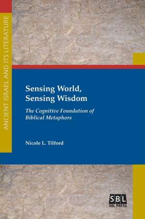 Sensing World, Sensing Wisdom de Tilford, Nicole L.