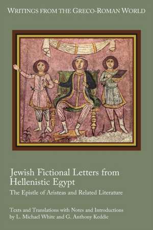 Jewish Fictional Letters from Hellenistic Egypt de L. Michael White