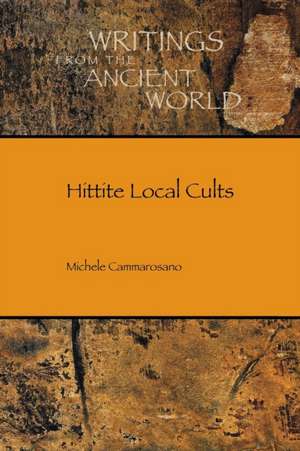 Hittite Local Cults de Michele Cammarosano