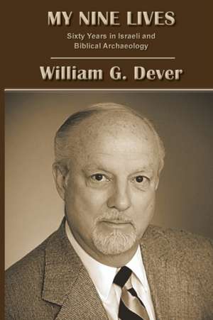 My Nine Lives de William G. Dever