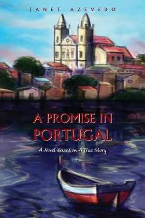 A Promise in Portugal de Janet Azevedo