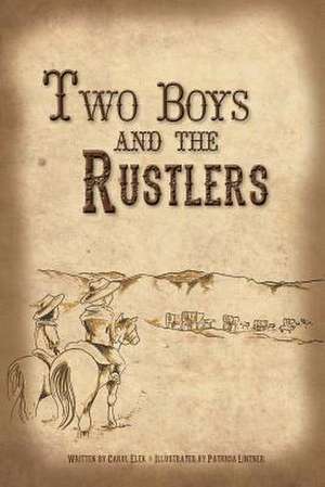 Two Boys and the Rustlers de Carol Elek