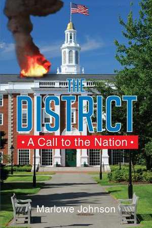 The District a Call to the Nation de Marlowe Johnson