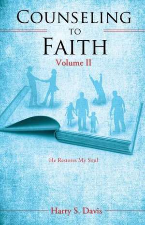 Counseling to Faith Volume II de Harry S. Davis