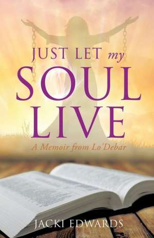 Just Let My Soul Live de Jacki Edwards