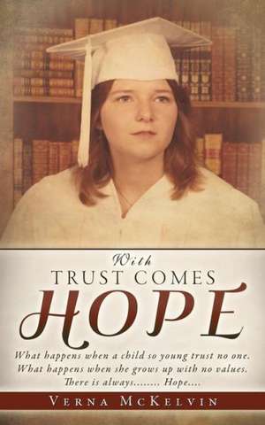 With Trust Comes Hope de Verna McKelvin