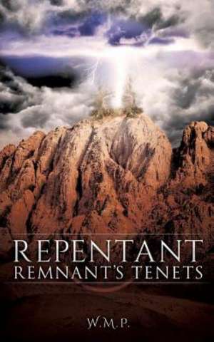 Repentant Remnant's Tenets de W. M. P.