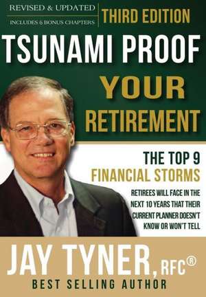 Tsunami Proof Your Retirement de Jr. John (Jay) E. Tyner