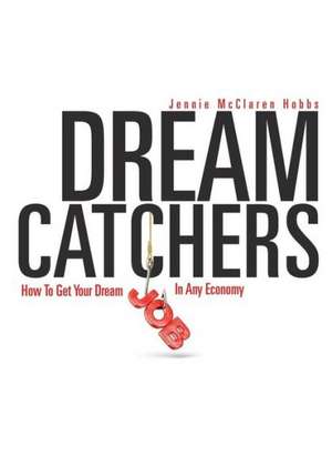 Dream Catchers de Jennie McClaren Hobbs