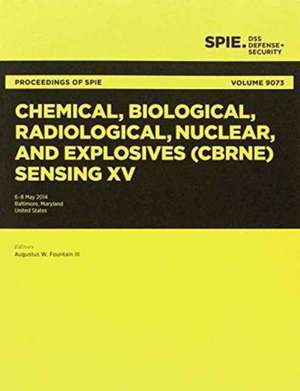 Chemical, Biological, Radiological, Nuclear, and Explosives (CBRNE) Sensing XV de Augustus W. Fountain