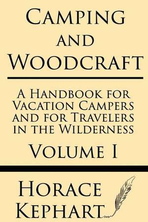 Camping and Woodcraft de Horace Kephart