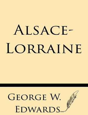 Alsace-Lorraine de George W. Edwards