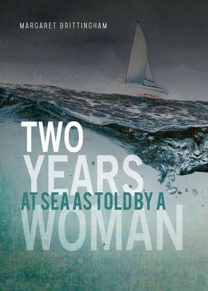 Two Years at Sea as Told by a Woman de Margaret Brittingham