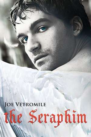 The Seraphim de Joe Vetromile