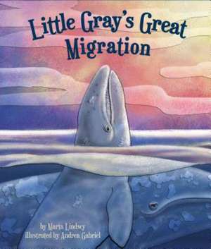 Little Gray's Great Migration de Marta Lindsey