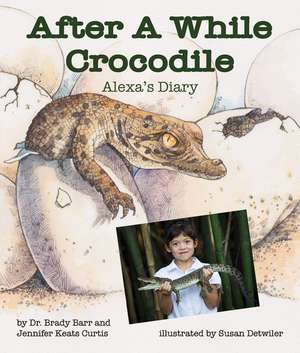 After a While Crocodile: Alexa's Diary de Dr Brady Barr