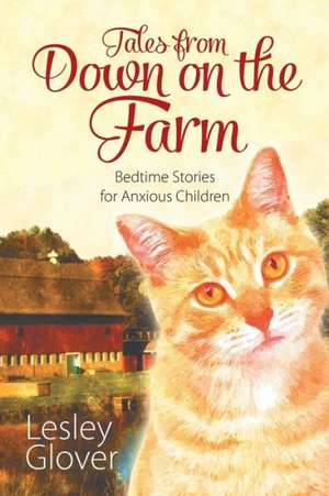 Tales from Down on the Farm de Lesley Glover