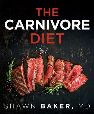 The Carnivore Diet de Shawn Baker