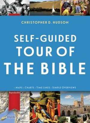 Self-Guided Tour of the Bible de Christopher D. Hudson