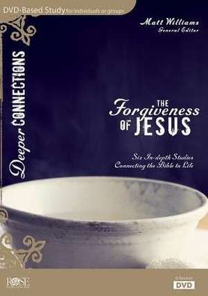 The Forgiveness of Jesus 6-Session DVD Bible Study de Matt Williams