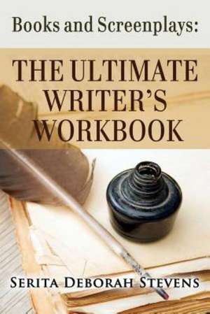 The Ultimate Writers Workbook de Serita Deborah Stevens