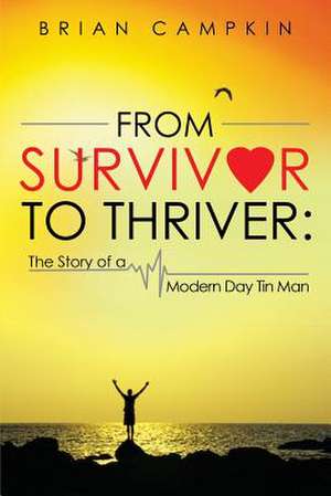 From Survivor to Thriver de Brian Campkin