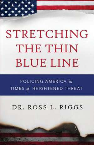 Stretching the Thin Blue Line de Riggs, Ross