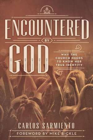 Encountered by God de Carlos Sarmiento