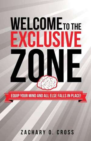 Welcome to the Exclusive Zone de Zachary O. Cross