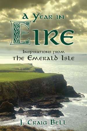 A Year in Eire de J. Craig Bell