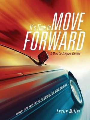 It's Time to Move Forward de Leslie Miller