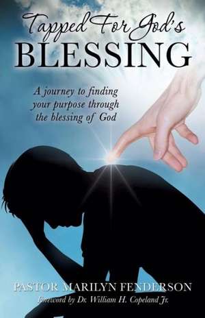 Tapped for God's Blessing de Pastor Marilyn Fenderson