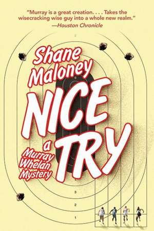 Nice Try: A Murray Whelan Mystery de Shane Maloney