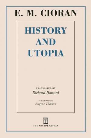 History and Utopia de E. M. Cioran