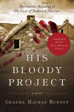 His Bloody Project de Burnet, Graeme