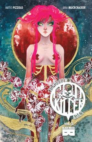 Godkiller, Vol 3: Tomorrow's Ashes de Matteo Pizzolo