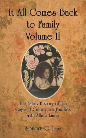 It All Comes Back to Family Volume II de Sondra G. Lee