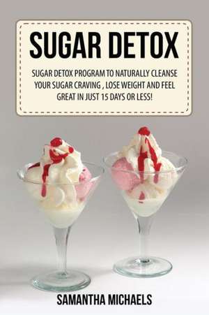 Sugar Detox de Samantha Michaels