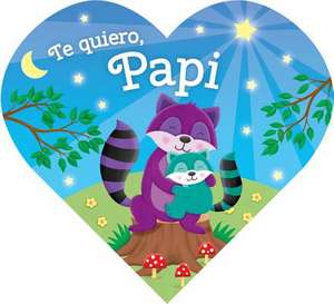Te Quiero, Papi de Kidsbooks Llc