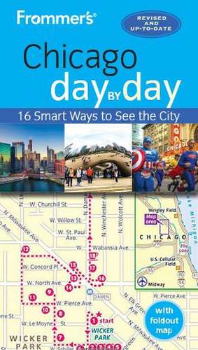 Frommer's Chicago Day by Day de Kate Silver