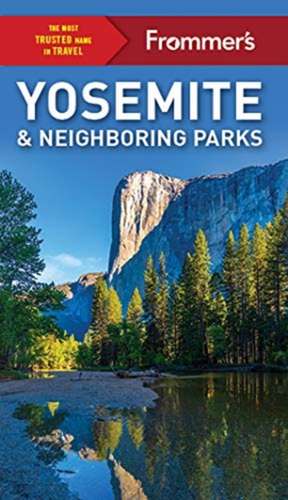 Frommer's Yosemite and Neighboring Parks de JimPC Edwards