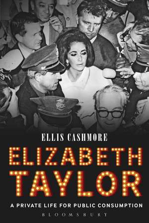 Elizabeth Taylor: A Private Life for Public Consumption de Ellis Cashmore